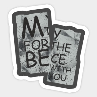 "My force be the with you" Sticker